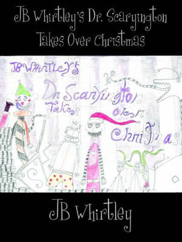 Cover image for JB Whirtley's Dr. Scaryington Takes Over Christmas