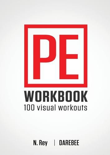 Cover image for P.E. Workbook - 100 Workouts: No-Equipment Visual Workouts for Physical Education