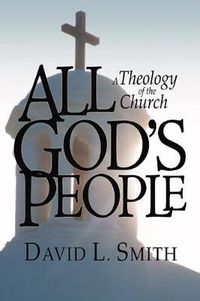 Cover image for All God's People: A Theology of the Church