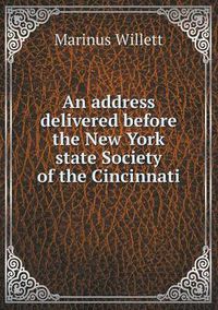 Cover image for An address delivered before the New York state Society of the Cincinnati