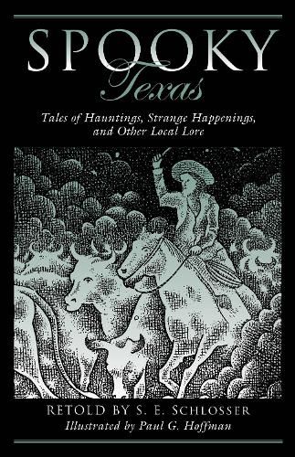 Spooky Texas: Tales Of Hauntings, Strange Happenings, And Other Local Lore