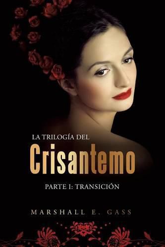 La trilogia del crisantemo: Parte I: transicion