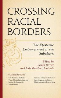 Cover image for Crossing Racial Borders: The Epistemic Empowerment of the Subaltern