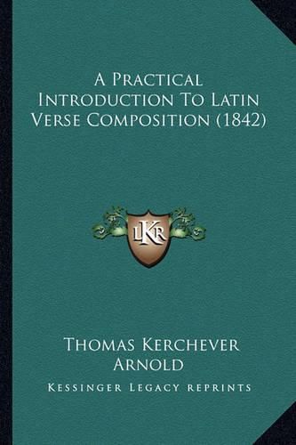 A Practical Introduction to Latin Verse Composition (1842)