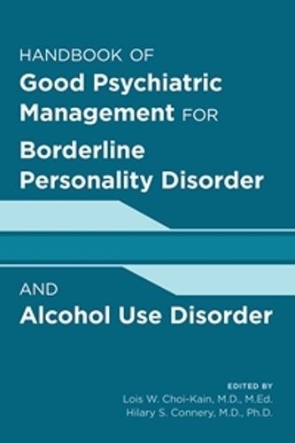 Cover image for Handbook of Good Psychiatric Management for Borderline Personality Disorder and Alcohol Use Disorder