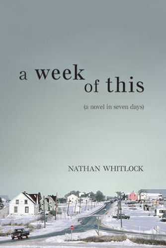 A Week of This: A novel in seven days