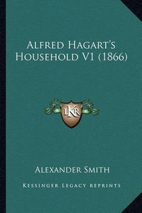 Cover image for Alfred Hagart's Household V1 (1866)