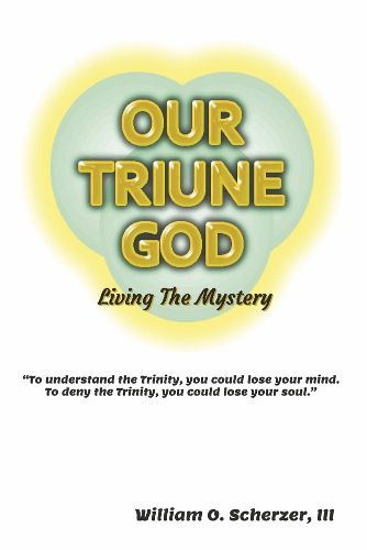 Cover image for Our Triune God: Living the Mystery