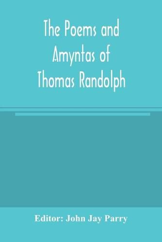 The poems and Amyntas of Thomas Randolph