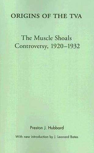 Origins of the TVA: The Muscle Shoals Controversy, 1920-1932