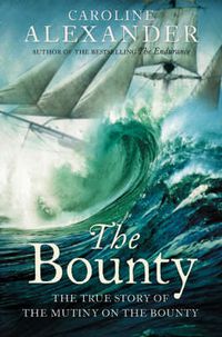 Cover image for The Bounty: The True Story of the Mutiny on the Bounty