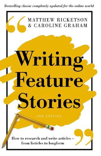 Cover image for Writing Feature Stories: How to research and write articles - from listicles to longform