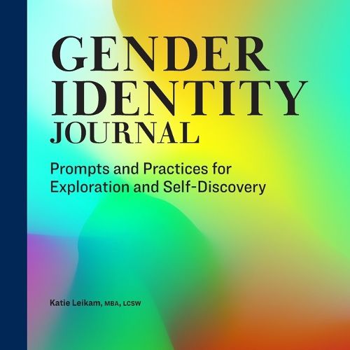 Gender Identity Journal: Prompts and Practices for Exploration and Self-Discovery