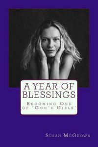 Cover image for A Year of Blessings: Becoming One of 'god's Girls