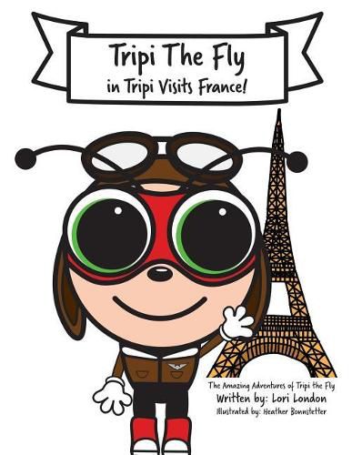 Cover image for Tripi Visits France: The Amazing Adventures of Tripi The Fly