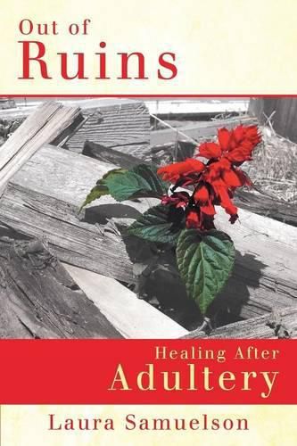 Cover image for Out of Ruins: Healing After Adultery