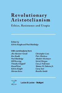 Cover image for Revolutionary Aristotelianism: Ethics, Resistance and Utopia