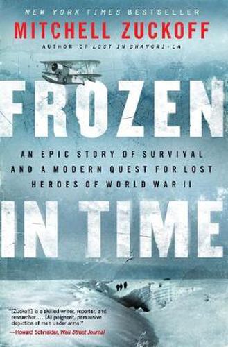 Frozen in Time: An Epic Story of Survival and a Modern Quest for Lost Heroes of World War II