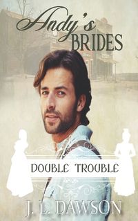 Cover image for Andy's Brides - Double Trouble Book 15