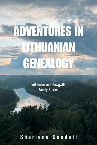 Cover image for Adventures in Lithuanian Genealogy: Lutkiewicz and Dowgwillo Family Stories