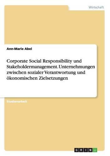 Cover image for Corporate Social Responsibility und Stakeholdermanagement. Unternehmungen zwischen sozialer Verantwortung und oekonomischen Zielsetzungen