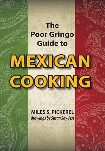 Cover image for The Poor Gringo Guide to Mexican Cooking