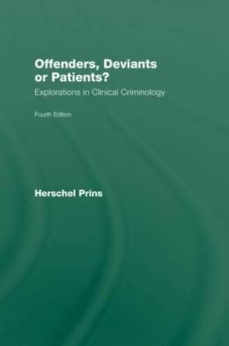 Cover image for Offenders, Deviants or Patients? Fourth Edition: Explorations in Clinical Criminology