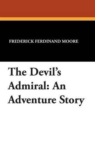 Cover image for The Devil's Admiral: An Adventure Story