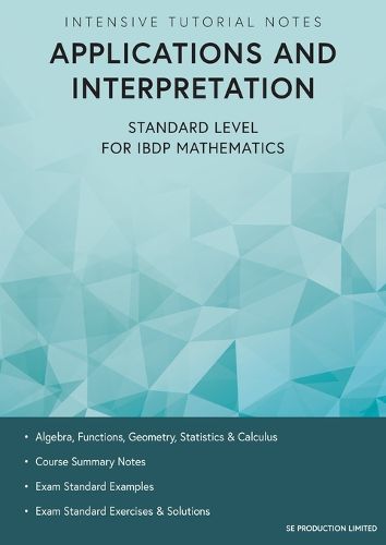 Cover image for Intensive Tutorial Notes - Applications and Interpretation Standard Level for IBDP Mathematics