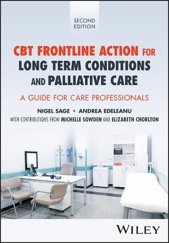 Cover image for CBT Frontline Action for Long Term Conditions and Palliative Care: A Manual, Toolkit and Workbook 2e