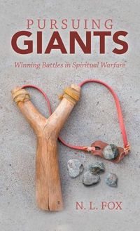 Cover image for Pursuing Giants: Winning Battles in Spiritual Warfare