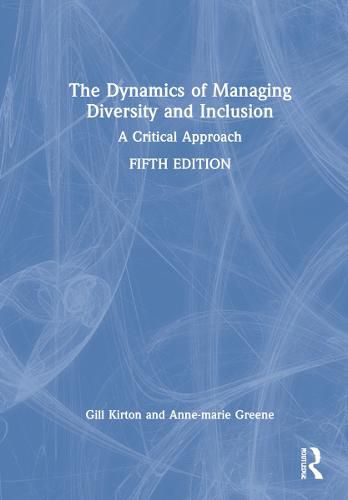 The Dynamics of Managing Diversity and Inclusion: A Critical Approach