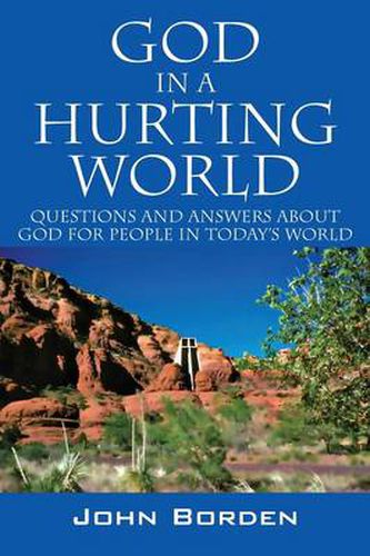 Cover image for God in a Hurting World: Questions and Answers about God for People in Today's World