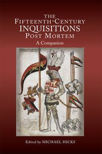 Cover image for The Fifteenth-Century Inquisitions Post Mortem: A Companion