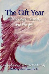 Cover image for The Gift Year: Blessings, Grace, and Wings!