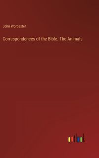 Cover image for Correspondences of the Bible. The Animals