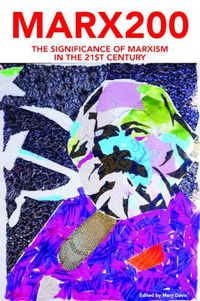 Cover image for Marx200: The Significance of Marxism in the 21st Century