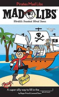 Cover image for Pirates Mad Libs: World's Greatest Word Game