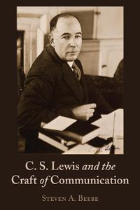 Cover image for C. S. Lewis and the Craft of Communication