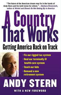 Cover image for A Country That Works: Getting America Back on Track