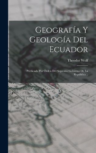 Cover image for Geografia Y Geologia Del Ecuador