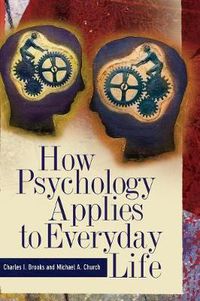 Cover image for How Psychology Applies to Everyday Life