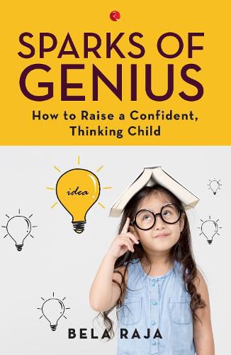 Cover image for SPARKS OF GENIUS: How to Raise a Confident, Thinking Child