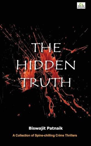 Cover image for The Hidden Truth: A Collection of Spine-chilling Crime Thrillers