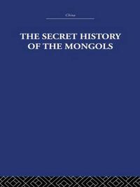 Cover image for The Secret History of the Mongols: And Other Pieces