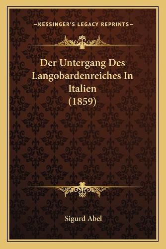 Cover image for Der Untergang Des Langobardenreiches in Italien (1859)