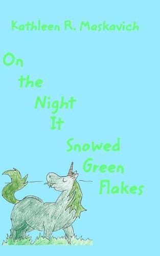 Cover image for On the NIght It Snowed Green Flakes