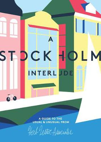 A Stockholm Interlude: A Guide to the Usual and Unusual