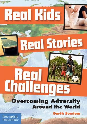 Cover image for Real Kids, Real Stories, Real Challenges: Overcoming Adversity Around the World