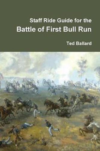 Cover image for Staff Ride Guide for the Battle of First Bull Run